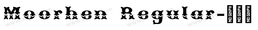 Moorhen Regular字体转换 Moorhen Regular字体转换